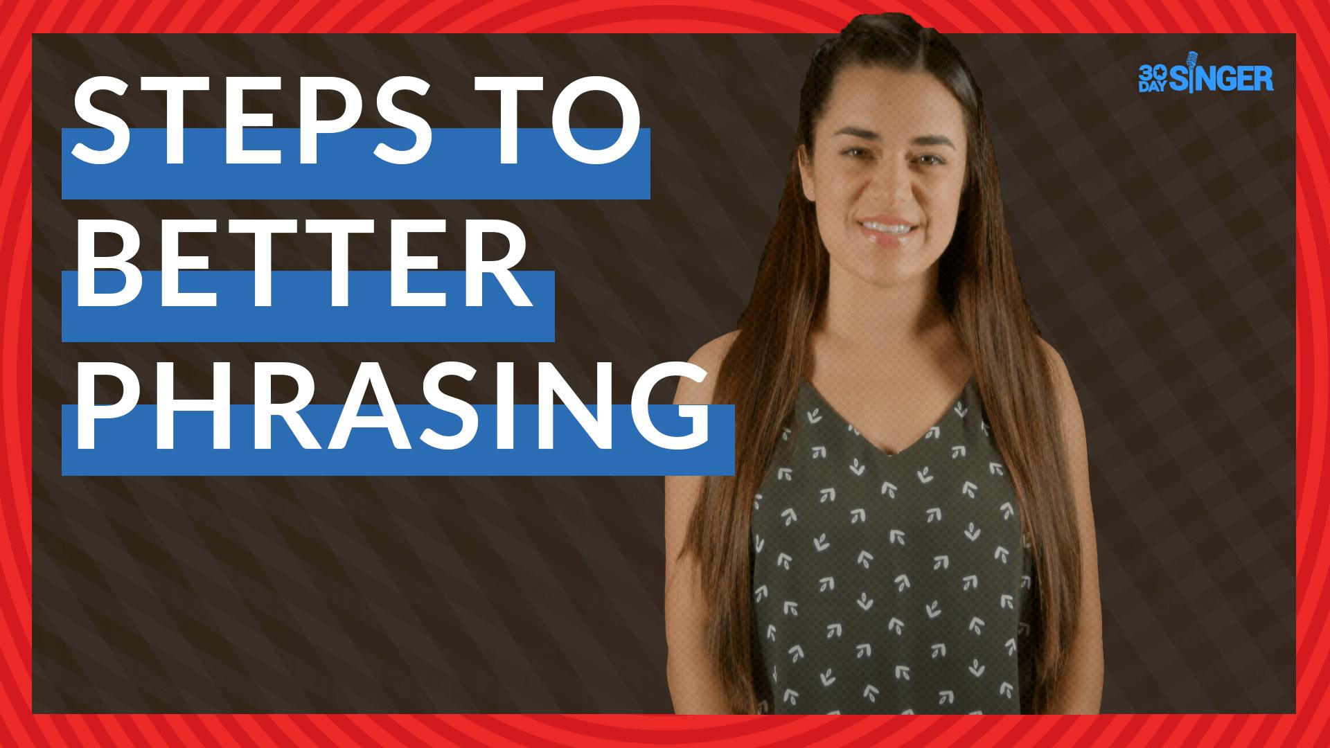 Steps To Better Phrasing
