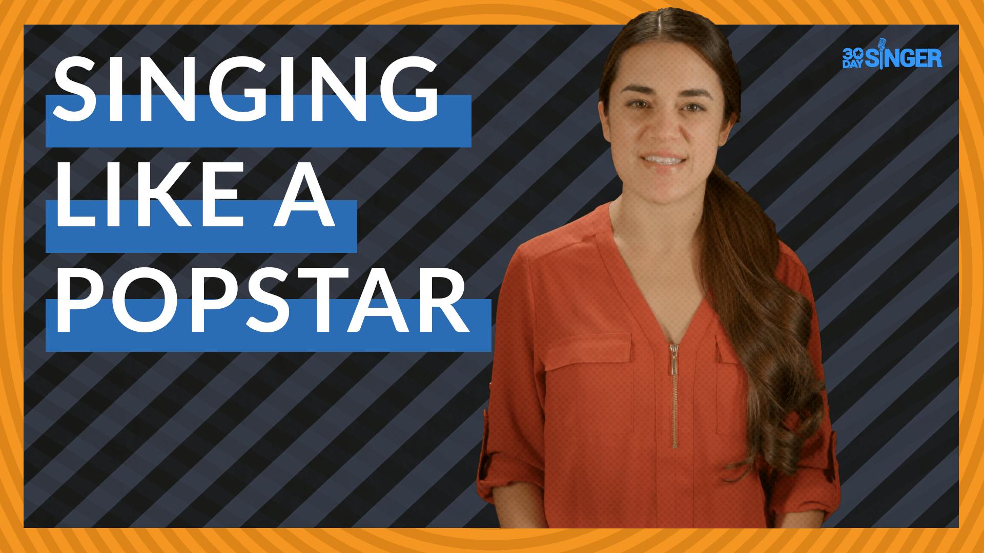 How To Sing Like a Pop Star