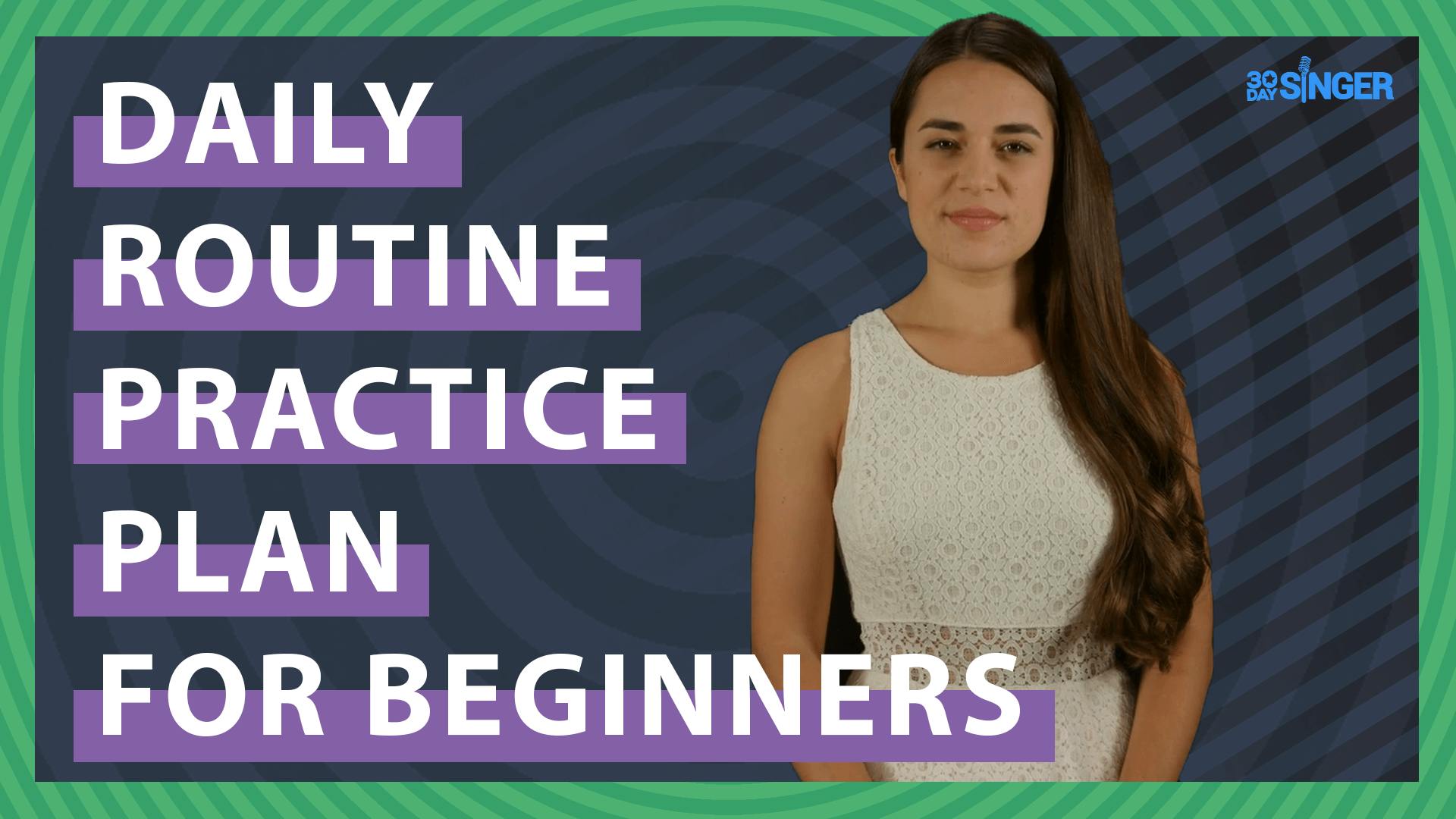 Daily Routine Practice Plan for Beginner Singers