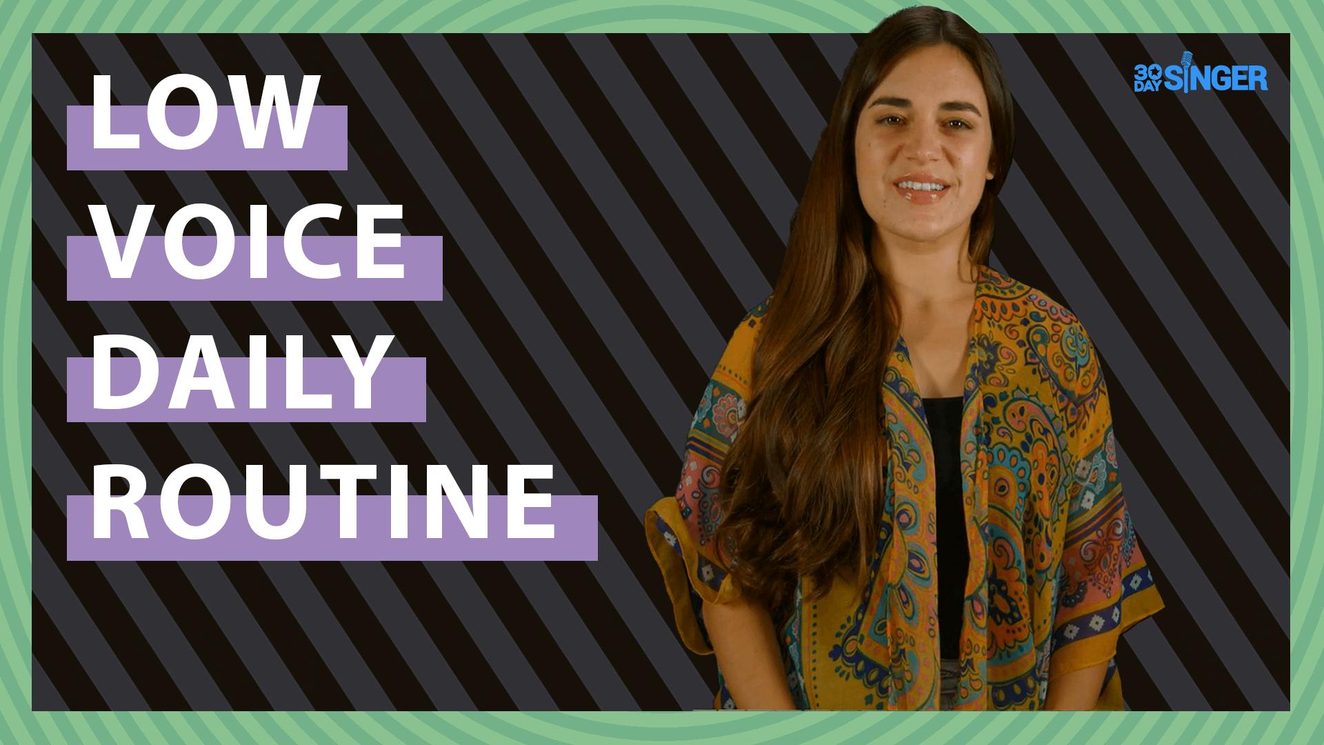 Low Voice Daily Routine